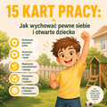 15 KART PRACY: Jak wychować pewne siebie i otwarte dziecko