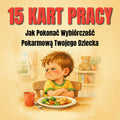 15 KART PRACY: Jak Pokonać Wybiórczość Pokarmową Twojego Dziecka